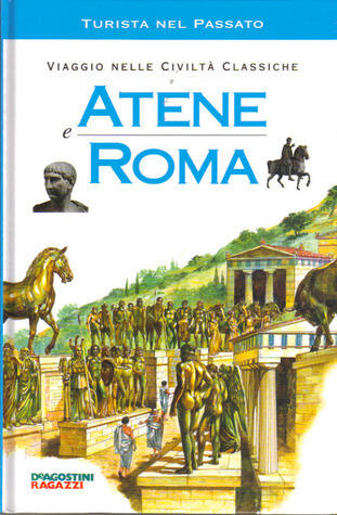 Viaggio nelle civiltà classiche: Atene e Roma