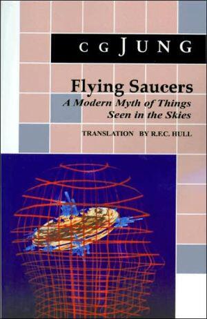Flying Saucers: A Modern Myth of Things Seen in the Skies