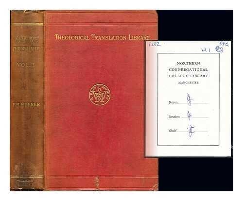 Primitive Christianity: Its Writings and Teachings in Their Historical Connections. Vol. 1