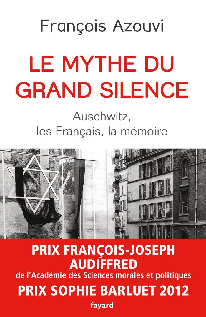 Le mythe du grand silence : Auschwitz, les Français, la mémoire (Divers Histoire)