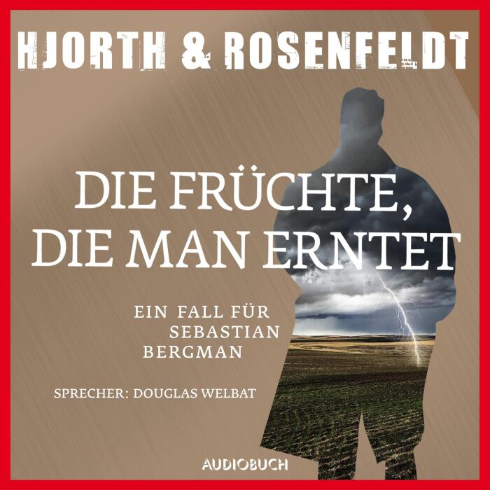 Die Früchte, die man erntet: Ein Fall für Sebastian Bergman 7