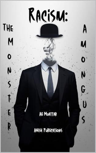 Racism: The Monster Among Us