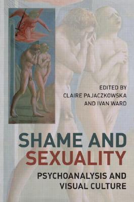Shame and Sexuality: Psychoanalysis and Visual Culture