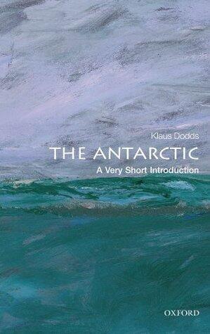 The Antarctic: A Very Short Introduction