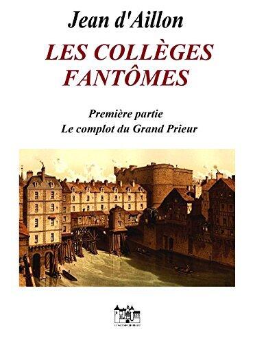 Les collèges fantômes - Première partie : Le complot du Grand Prieur