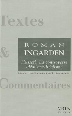Husserl - La Controverse Idéalisme-Realisme (1918-1969)