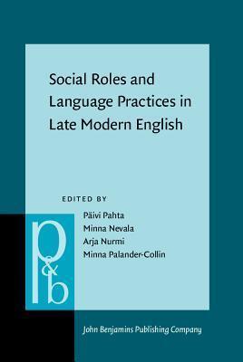 Social Roles and Language Practices in Late Modern English
