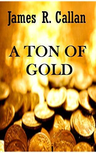 A Ton of Gold, A Crystal Moore Suspense