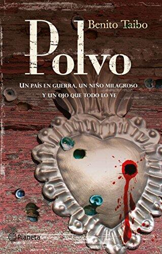Polvo: Una novela sobre un país en guerra, un niño milagroso y un ojo que todo lo ve