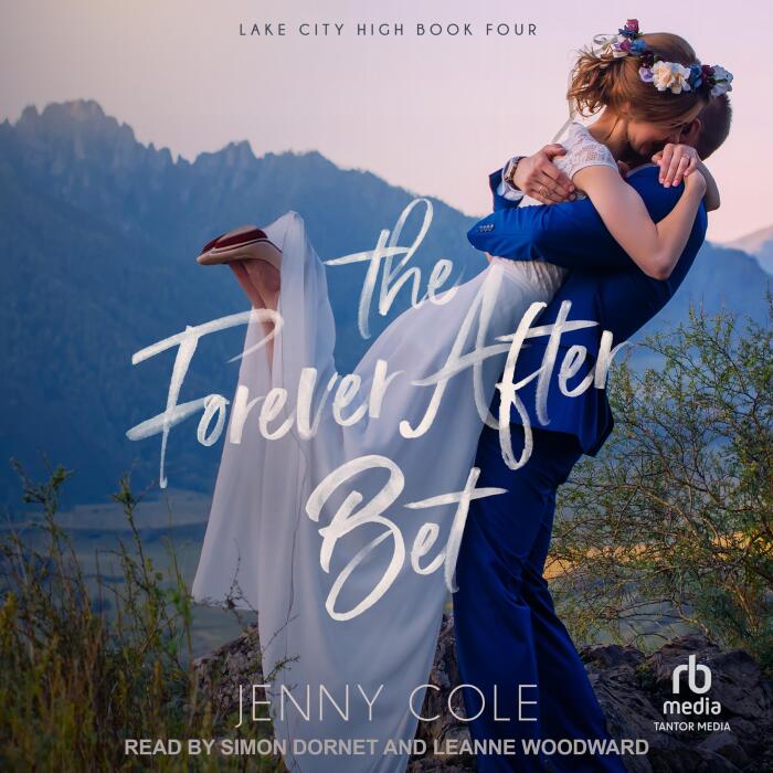 The Forever After Bet: Lake City High, Book 4