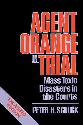 Agent Orange on Trial: Mass Toxic Disasters in the Courts (Enlarged Edition)