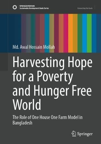 Harvesting Hope for a Poverty and Hunger Free World: The Role of One House One Farm Model in Bangladesh