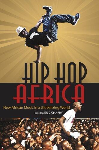 [(Hip Hop Africa: New African Music in a Globalizing World)] [Author: Eric S. Charry] published on