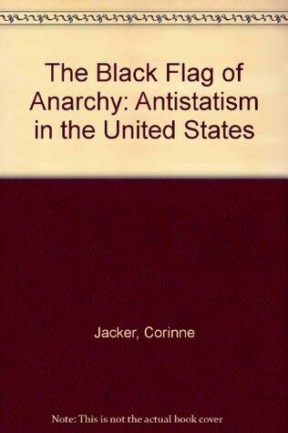 The black flag of anarchy;: Antistatism in the United States