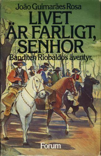 Livet är farligt, senhor: Banditen Riobaldos äventyr