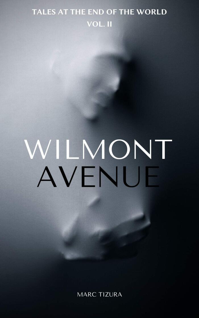 Wilmont Avenue: Tales From The End Of The World Vol.2