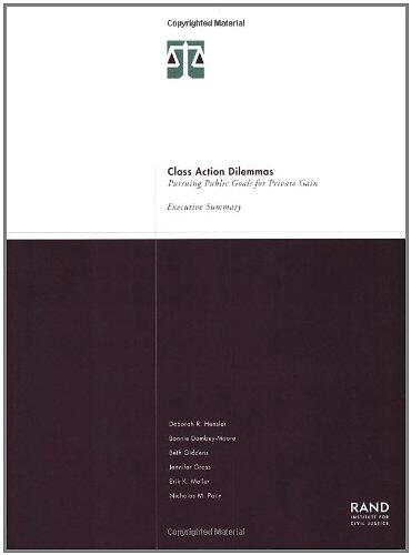 Class Action Dilemmas: Pursuing Public Goals for Private Gain (Executive Summary)