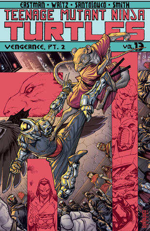Teenage Mutant Ninja Turtles, Volume 13: Vengeance, Part 2