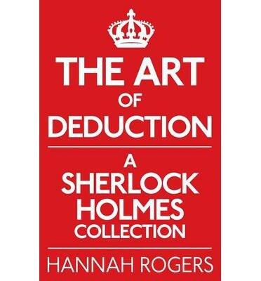 The Art of Deduction: A Sherlock Holmes Collection (Paperback) - Common