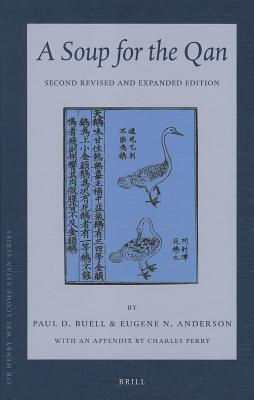 A Soup for the Qan: Chinese Dietary Medicine of the Mongol Era As Seen in Hu Sihui's Yinshan Zhengyao