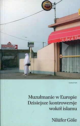 Muzułmanie W Europie: Dzisiejsze Kontrowersje Wokół Islamu