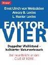 Faktor vier. Doppelter Wohlstand - halbierter Verbrauch.