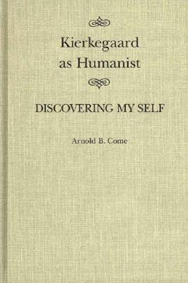 Kierkegaard as Humanist: Discovering My Self