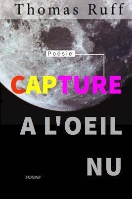 Capture à l'oeil nu