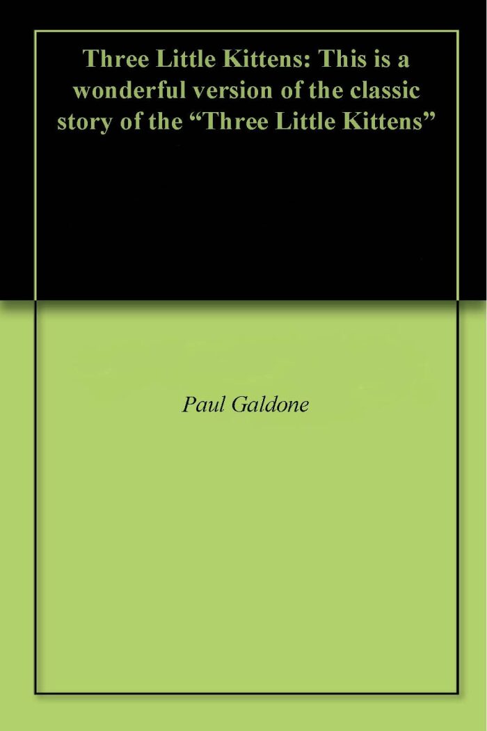 Three Little Kittens: This is a wonderful version of the classic story of the "Three Little Kittens"