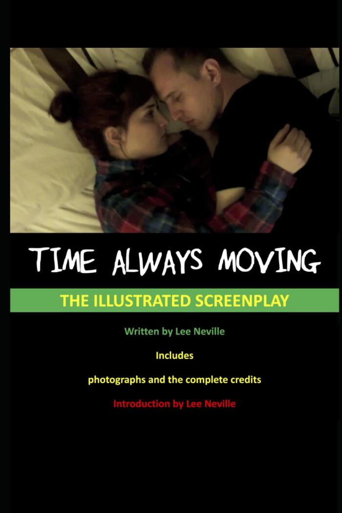 Time Always Moving: The Illustrated Screenplay