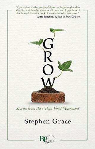 Grow: Stories from the Urban Food Movement
