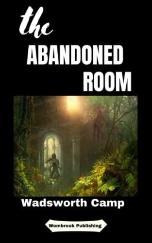 The Abandoned Room: A Mystery Story