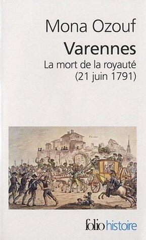 Varennes: La Mort de la Royauté