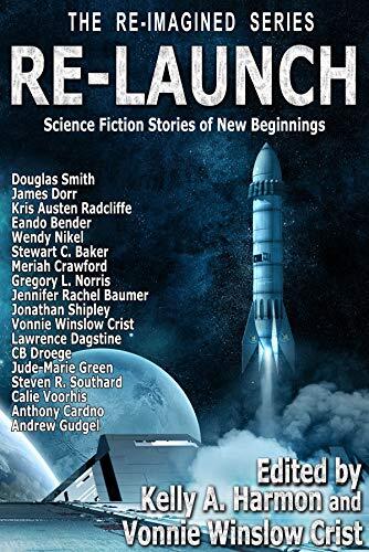 Re-Launch: Science Fiction Stories of New Beginnings