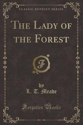 The Lady of the Forest: A Story for Girls