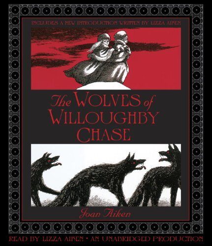 The Wolves of Willoughby Chase (Wolves Chronicles) Audio CD