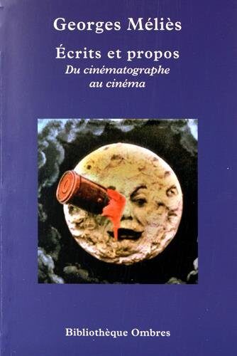 ECRITS ET PROPOS - DU CINEMATOGRAPHE AU CINEMA