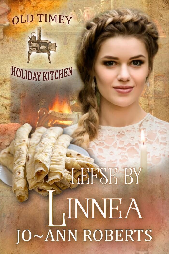 Lefse by Linnea: Old Timey Holiday Kitchen Book 27