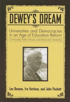 Dewey's Dream: Universities and Democracies in an Age of Education Reform