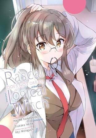 Rascal Does Not Dream of Logical Witch