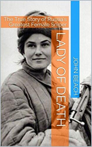 Lady of Death: The True Story of Russia's Greatest Female Sniper