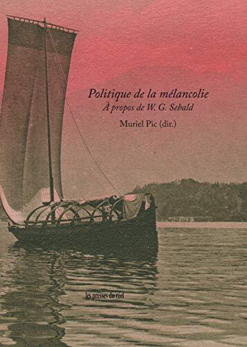 Politique De La Mélancolie (À Propos De W. G. Sebald)
