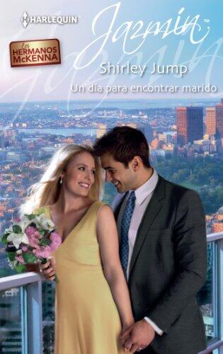 Un día para encontrar un marido: Los hermanos McKenna (1) (Miniserie Jazmín)