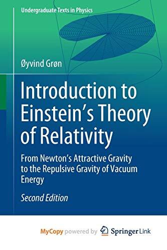 Introduction to Einstein's Theory of Relativity: From Newton's Attractive Gravity to the Repulsive Gravity of Vacuum Energy