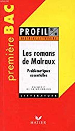 Les Romans De Malraux: Problématiques Essentielles