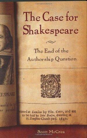 Case for Shakespeare, The: The End of the Authorship Question