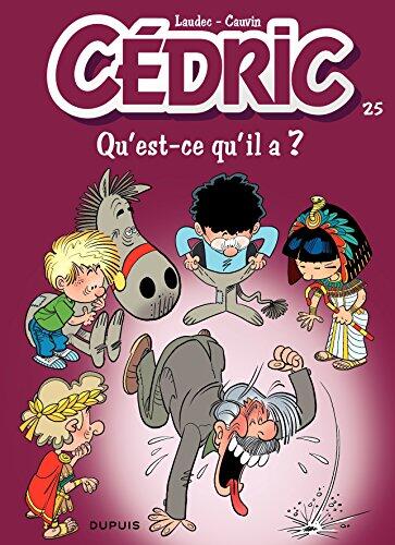 Cédric - Tome 25 - Qu'est-ce qu'il a ?