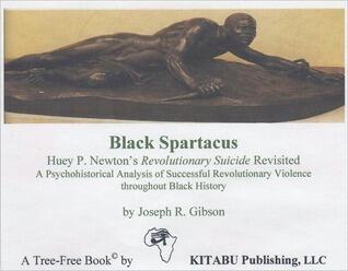Black Spartacus: Huey P. Newton's Revolutionary Suicide Revisited