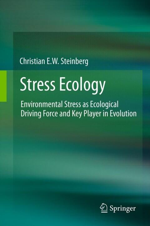 Stress Ecology: Environmental Stress as Ecological Driving Force and Key Player in Evolution