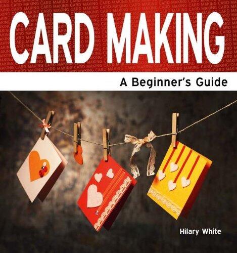 Card Making: A Beginner's Guide